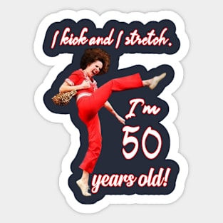 I'm Sally O'Malley and I'm 50! Sticker